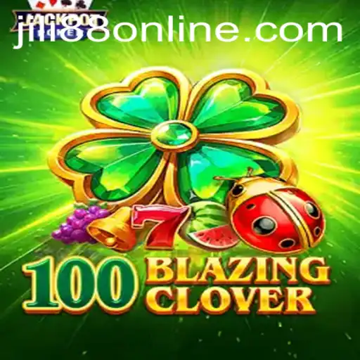 Exploring the Excitement of 100BlazingClover and the Thrill of Jili88 Gameplay